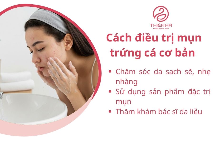 Mụn trứng cá là gì ? Mọi thông tin cần biết và cách điều trị hiệu quả 3 Cách điều trị mụn trứng cá cơ bản
