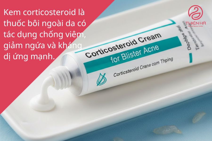 Thuốc bôi mụn nước kem Corticosteroid