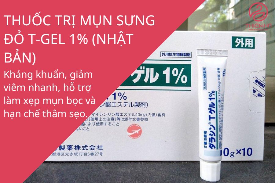 Thuốc trị mụn sưng đỏ T-Gel 1% (Nhật Bản)