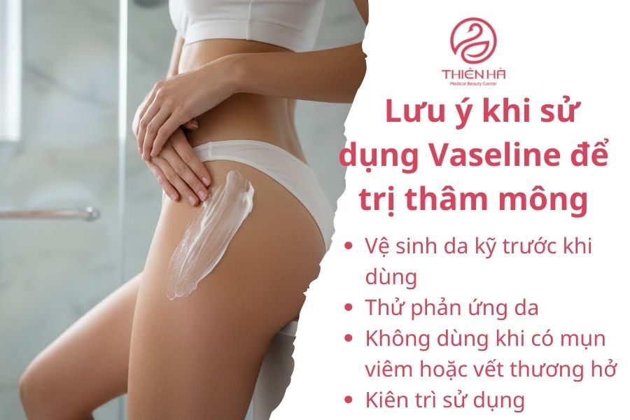 Lưu ý quan trọng khi sử dụng Vaseline để trị thâm mông