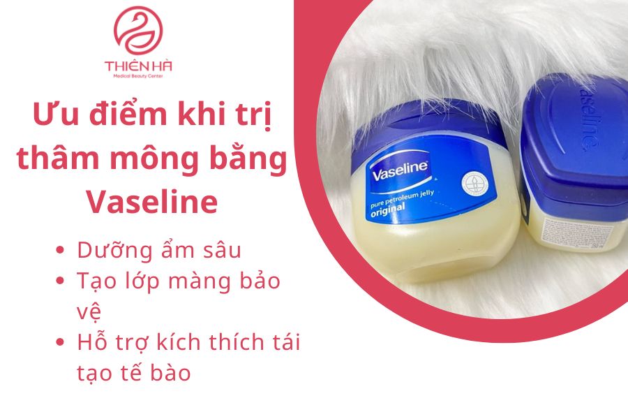 Ưu điểm  khi trị thâm mông bằng Vaseline