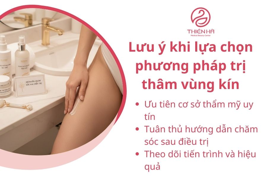 Lưu ý khi lựa chọn phương pháp trị thâm vùng kín