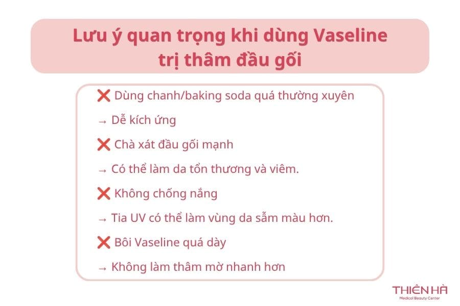 Giải đáp: Vaseline có trị thâm đầu gối không và cách sử dụng đúng 4 Lưu ý quan trọng khi dùng Vaseline trị thâm đầu gối
