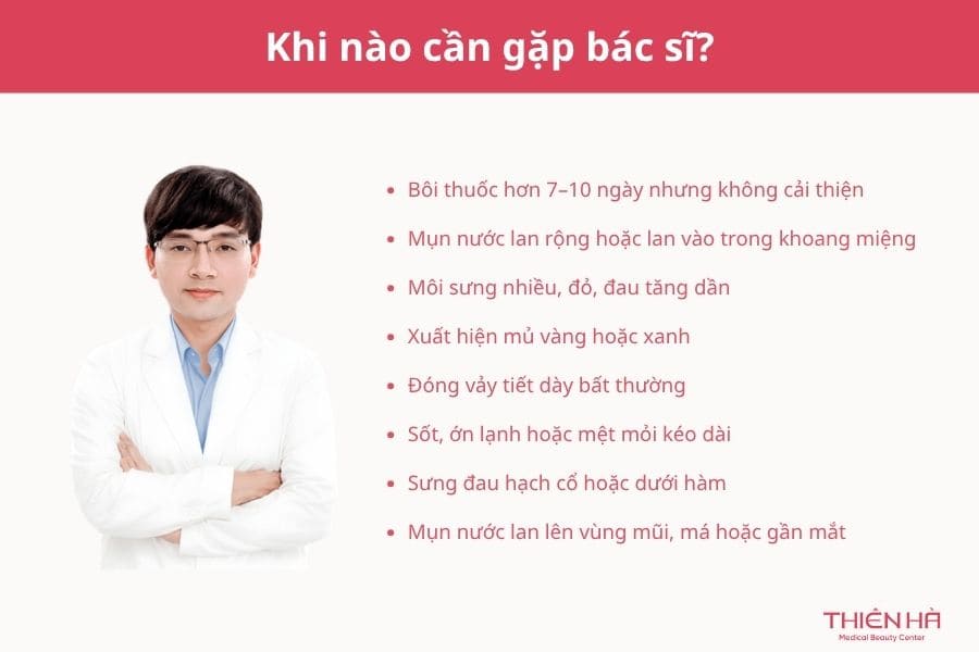 Nổi mụn nước ở môi bôi thuốc gì? Cách chọn thuốc đúng 9 Khi nào cần gặp bác sĩ da liễu?