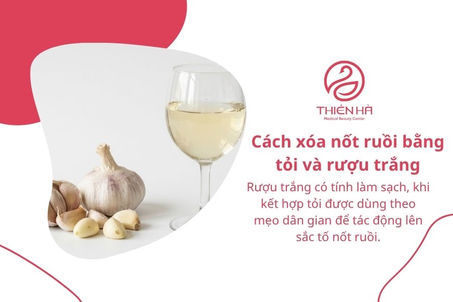 Cách xóa nốt ruồi tại nhà bằng tỏi: Hướng dẫn và lưu ý an toàn 6 Cách xóa nốt ruồi bằng tỏi và rượu trắng