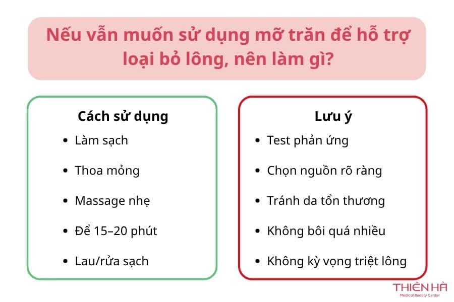 Mỡ trăn có giúp triệt lông không? Giải đáp từ chuyên gia 3 Nếu vẫn muốn sử dụng mỡ trăn để hỗ trợ loại bỏ lông, nên làm gì?