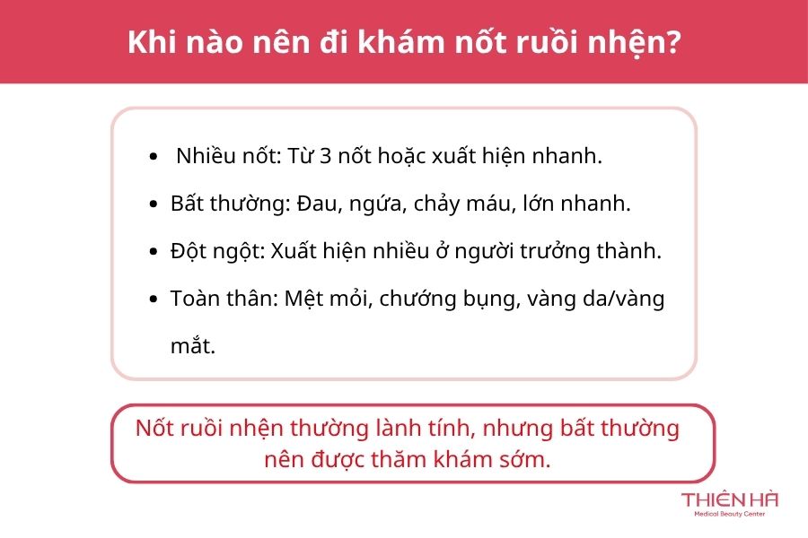 Nốt ruồi nhện có nguy hiểm không? Cách nhận biết và điều trị 5 Khi nào nên đi khám nốt ruồi nhện?