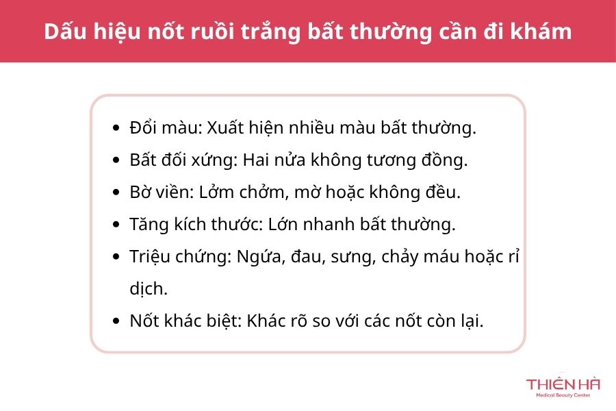 Nốt ruồi trắng: Nguyên nhân, mức độ nguy hiểm và cách xử lý 4 Dấu hiệu nốt ruồi trắng bất thường cần đi khám