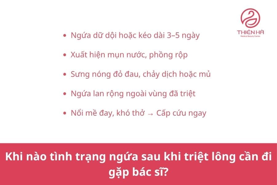 Triệt lông bị ngứa: Nguyên nhân và cách xử lý 4 Khi nào tình trạng ngứa sau khi triệt lông cần đi gặp bác sĩ?
