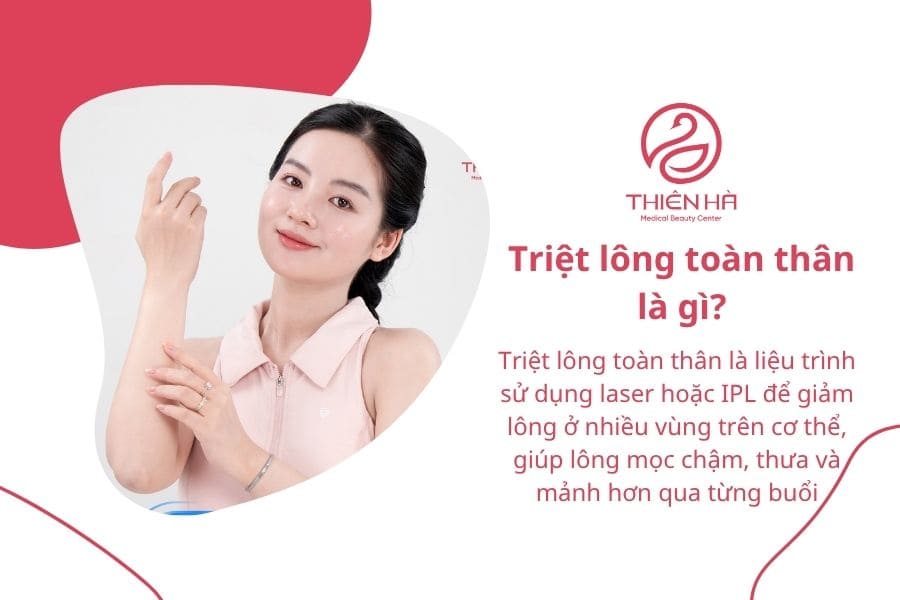 Triệt lông toàn thân là gì? Có nên thực hiện không? 1 Triệt lông toàn thân là gì?