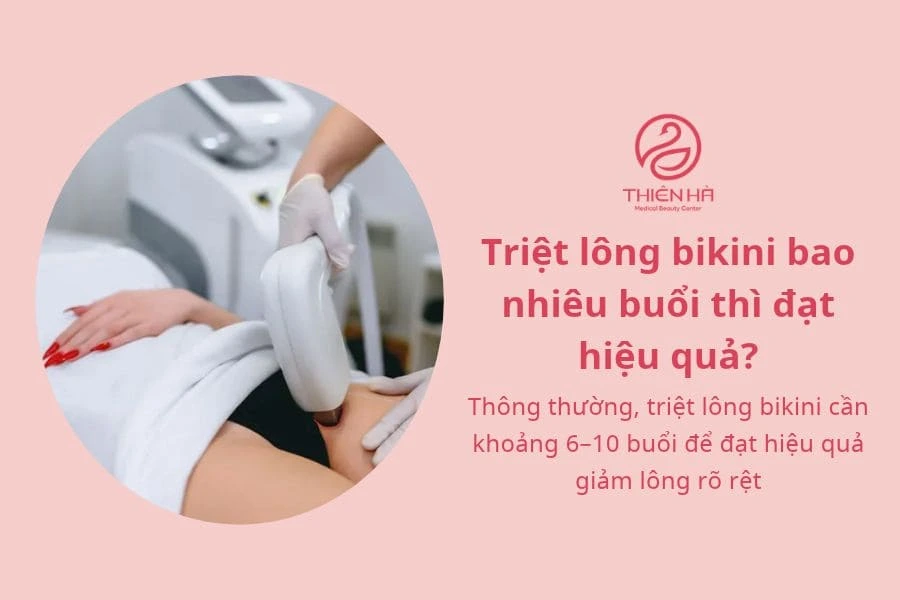 Giá triệt lông bikini bao nhiêu tiền? Cập nhật chi tiết 3 Triệt lông bikini bao nhiêu buổi thì đạt hiệu quả?