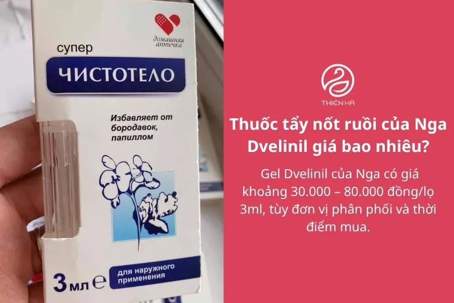Thuốc tẩy nốt ruồi của Nga Dvelinil giá bao nhiêu?