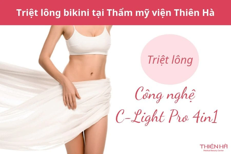 Triệt lông bikini là gì? Công nghệ và hiệu quả 6 Triệt lông bikini tại Thẩm mỹ viện Thiên Hà