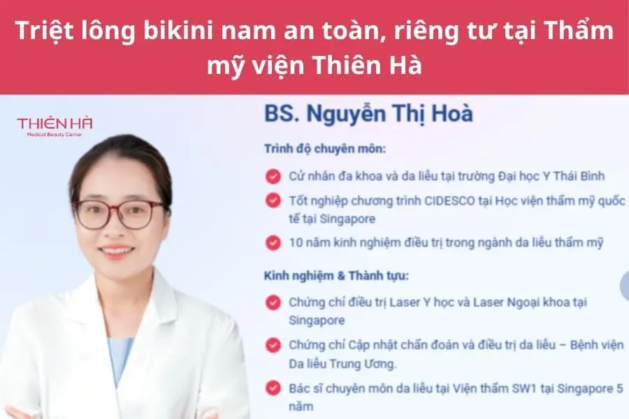 Triệt lông bikini nam an toàn, riêng tư tại Thẩm mỹ viện Thiên Hà với đội ngũ bác sĩ giàu kinh nghiệm và chuyên môn