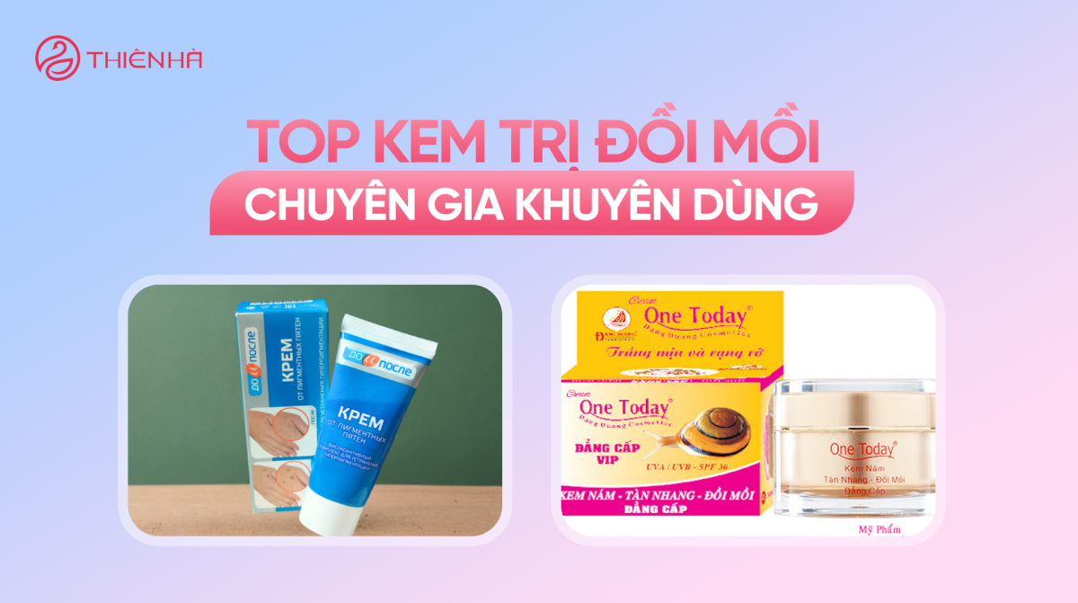 Top kem trị đồi mồi chuyên gia khuyên dùng