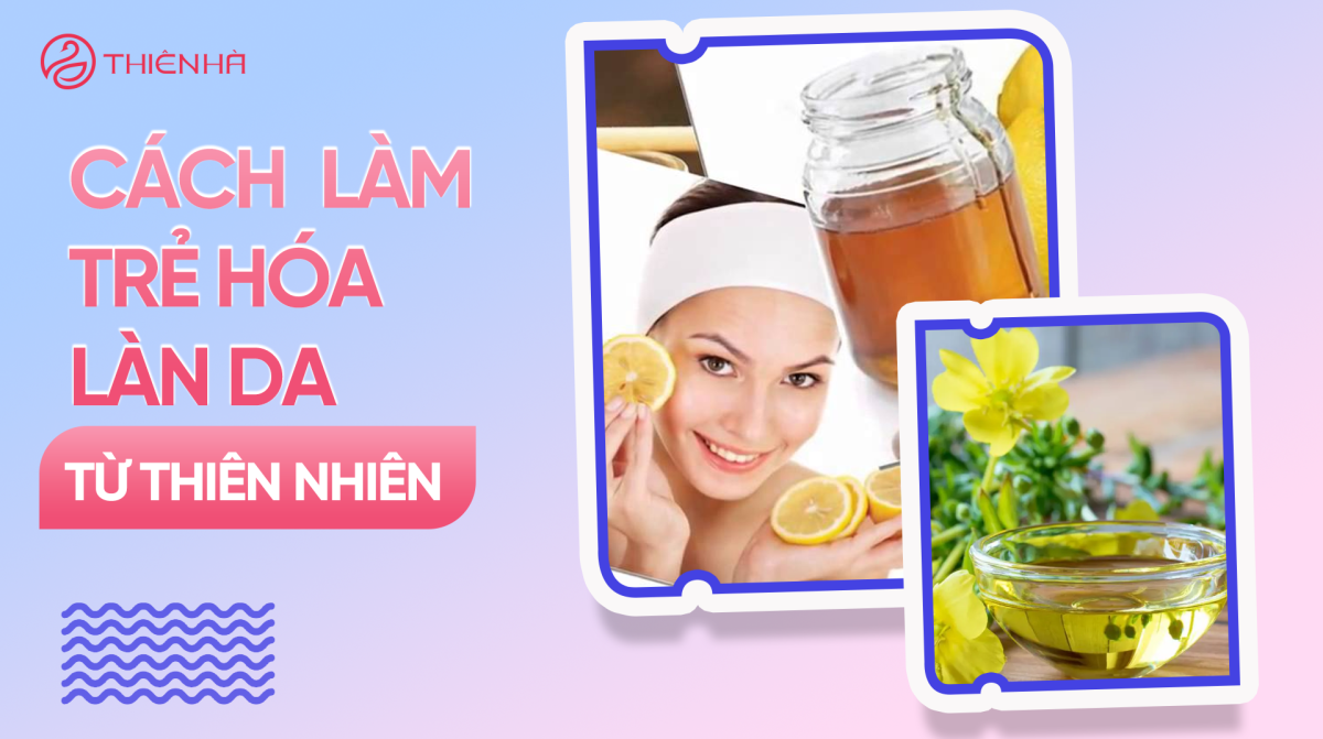 Cách làm trẻ hóa làn da từ thiên nhiên đơn giản, hiệu quả