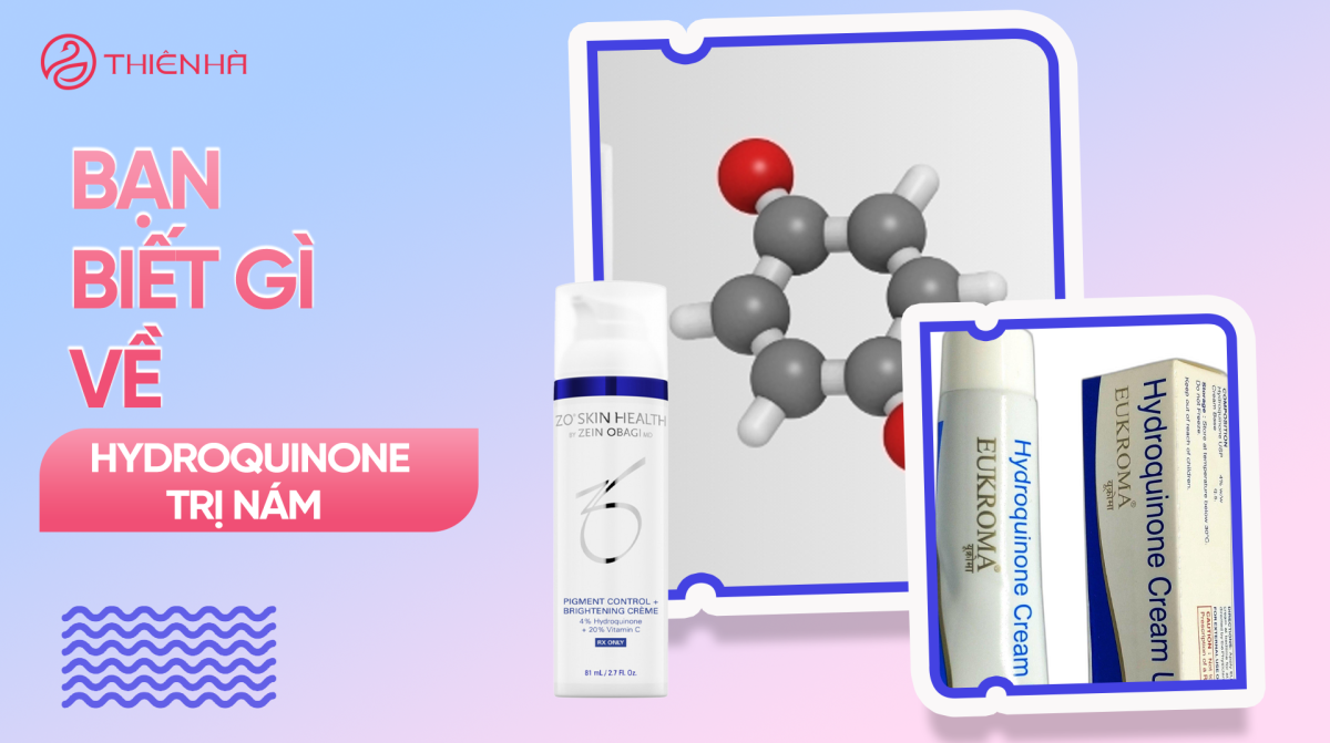 Hydroquinone trị nám: Hiệu quả, an toàn và lưu ý quan trọng
