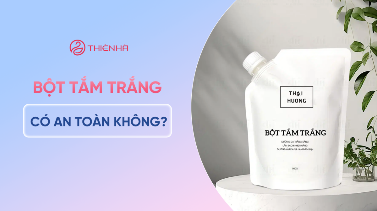 Bột tắm trắng có an toàn không? Sự thật và giải pháp