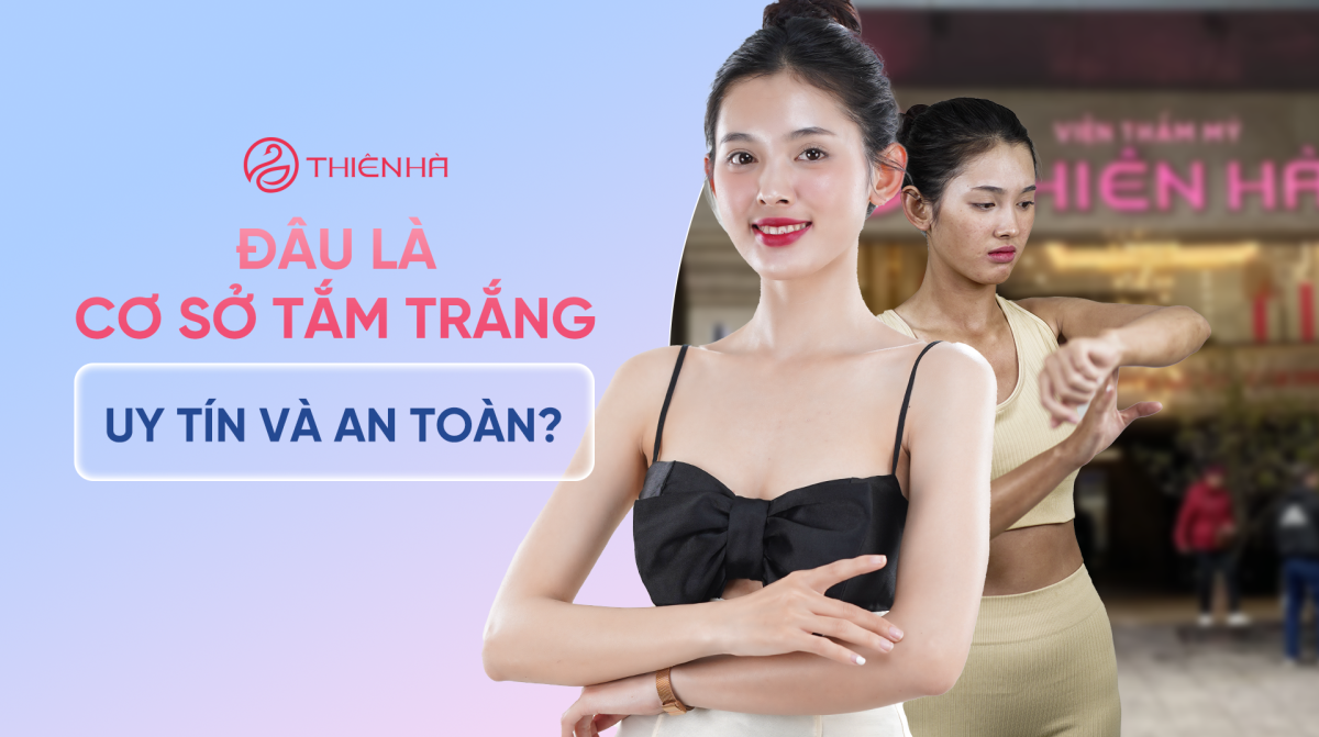 Đâu là cơ sở tắm trắng uy tín và an toàn?