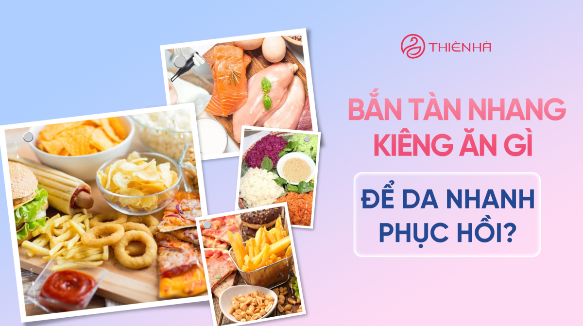 Bắn tàn nhang kiêng ăn gì để da nhanh phục hồi?