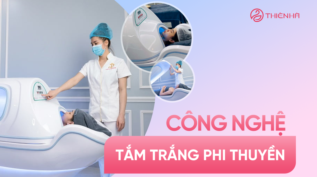 Công nghệ tắm trắng phi thuyền: Giải pháp cho làn da xỉn màu