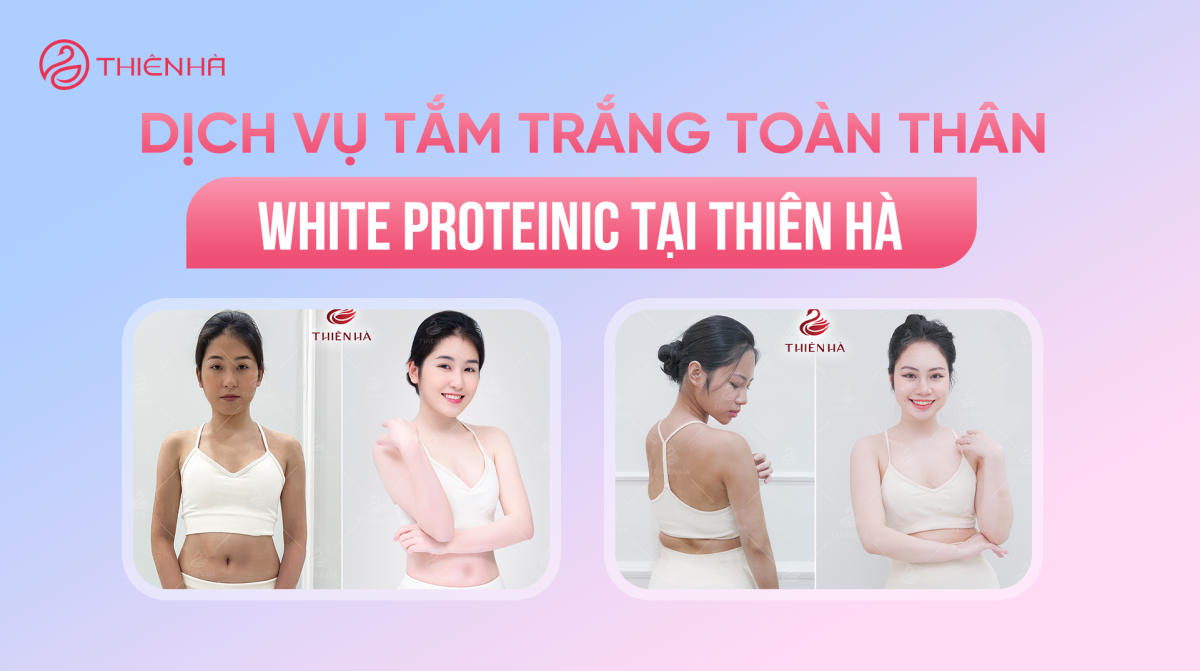 Dịch vụ tắm trắng toàn thân White Protenic tại Thiên Hà