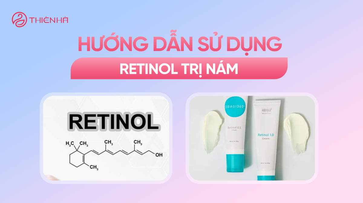Hướng dẫn sử dụng retinol trị nám
