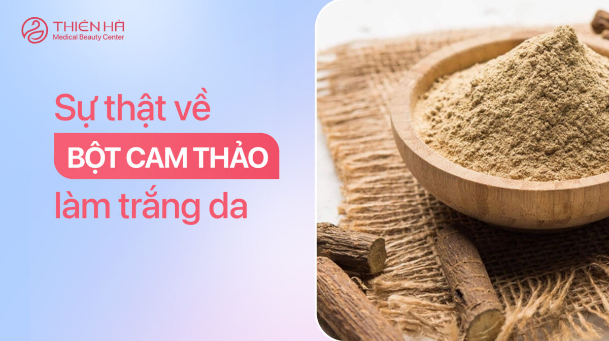Bột cam thảo có làm trắng da không? Hiệu quả đến đâu?
