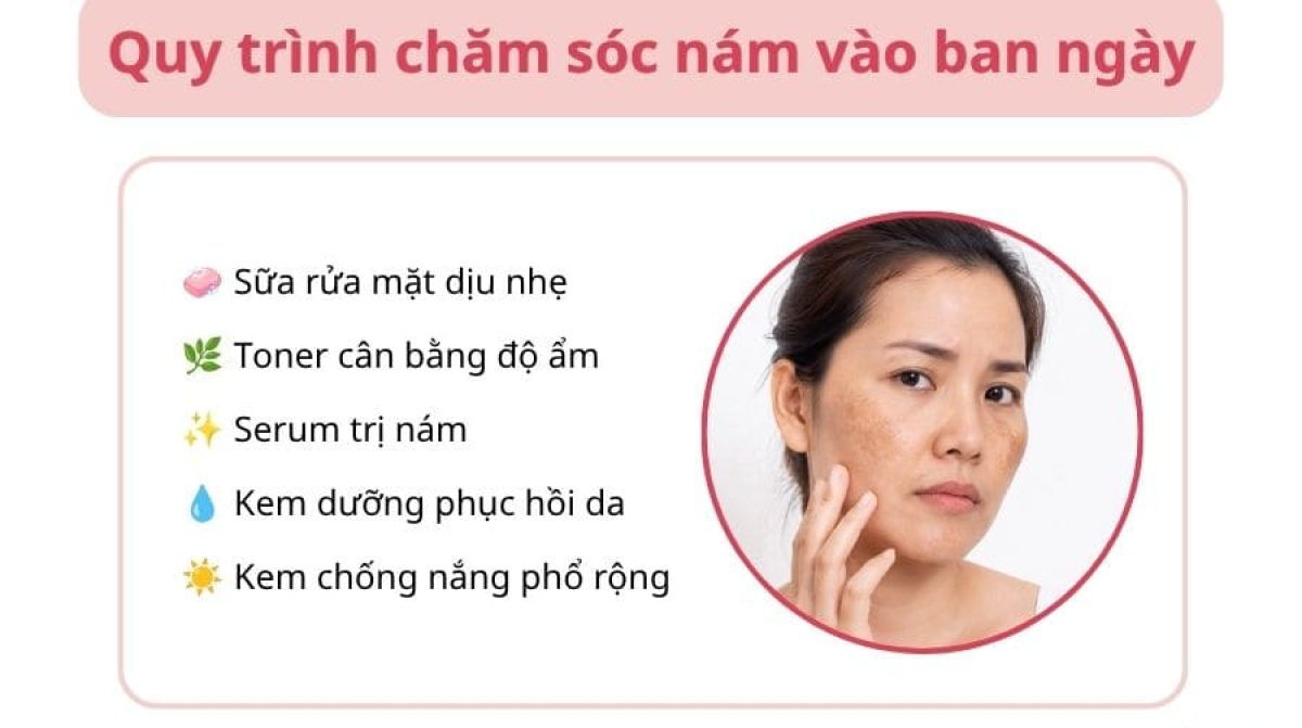 Cách chăm sóc da bị nám từ A–Z giúp mờ nám an toàn