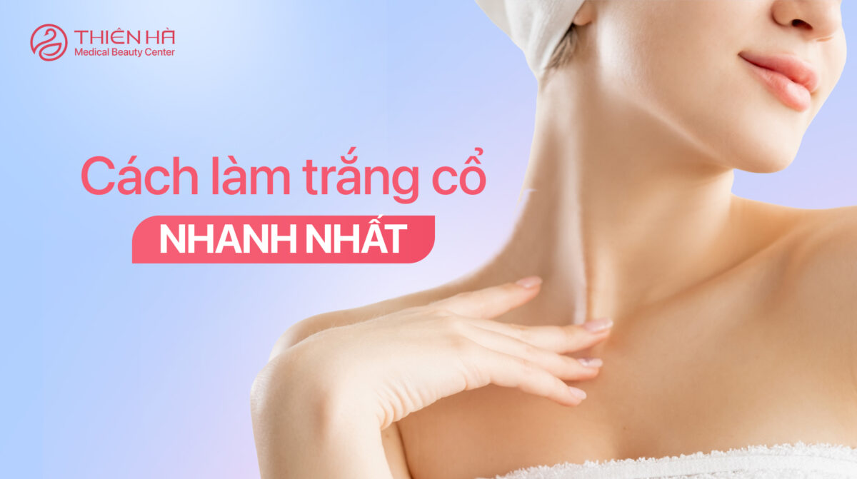 Cách làm trắng cổ nhanh nhất: Da sáng mịn, đều màu sau 1 tuần