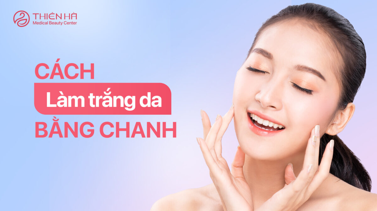 Cách làm trắng da bằng chanh: Công thức giúp da bừng sáng