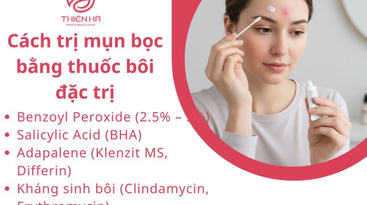 Cách trị mụn bọc nhanh hiệu quả cao tại nhà và bằng phương pháp y khoa