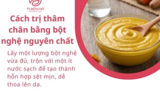Hướng dẫn cách trị thâm chân bằng bột nghệ và nguyên liệu thiên nhiên