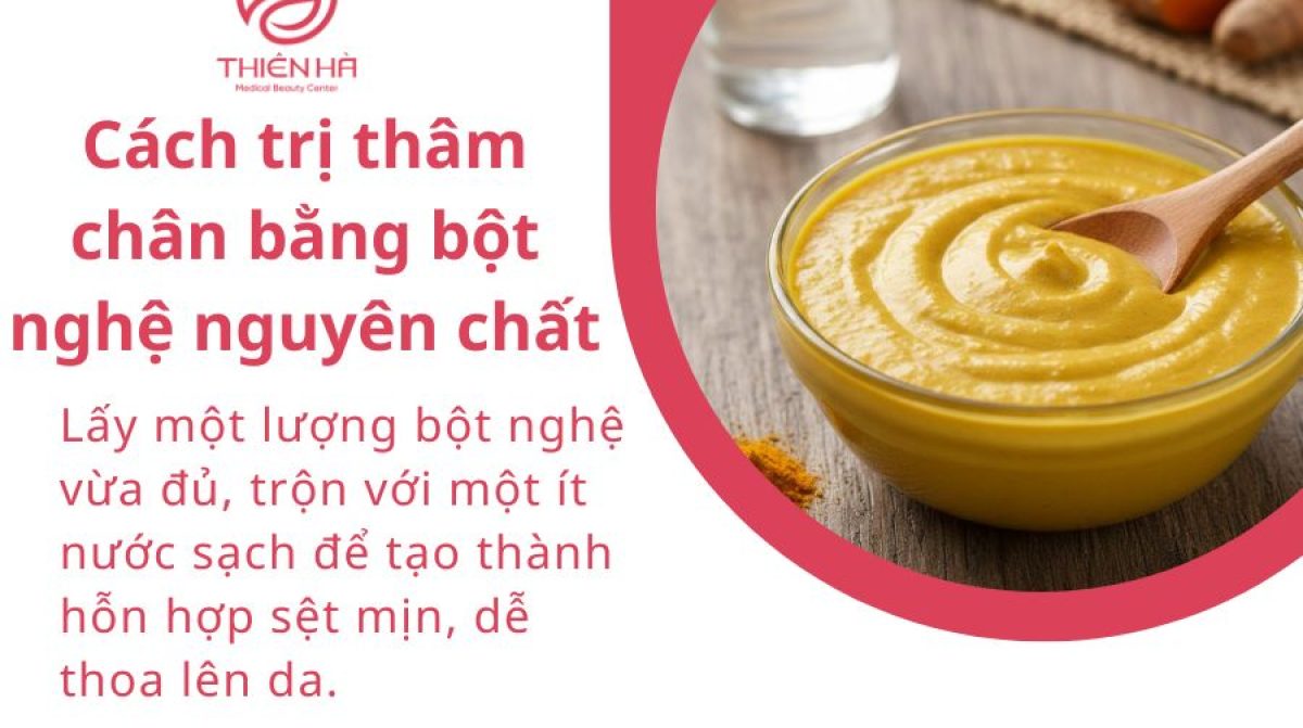 Hướng dẫn cách trị thâm chân bằng bột nghệ và nguyên liệu thiên nhiên