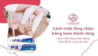 Cách triệt lông chân bằng kem đánh răng tại nhà
