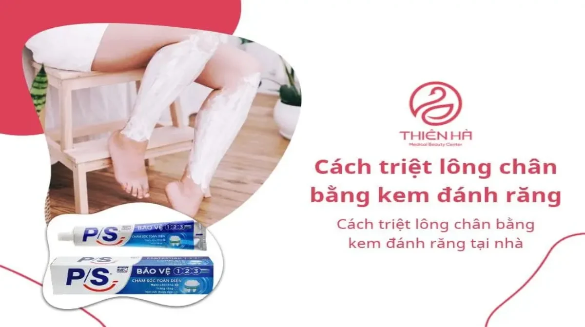 Cách triệt lông chân bằng kem đánh răng tại nhà