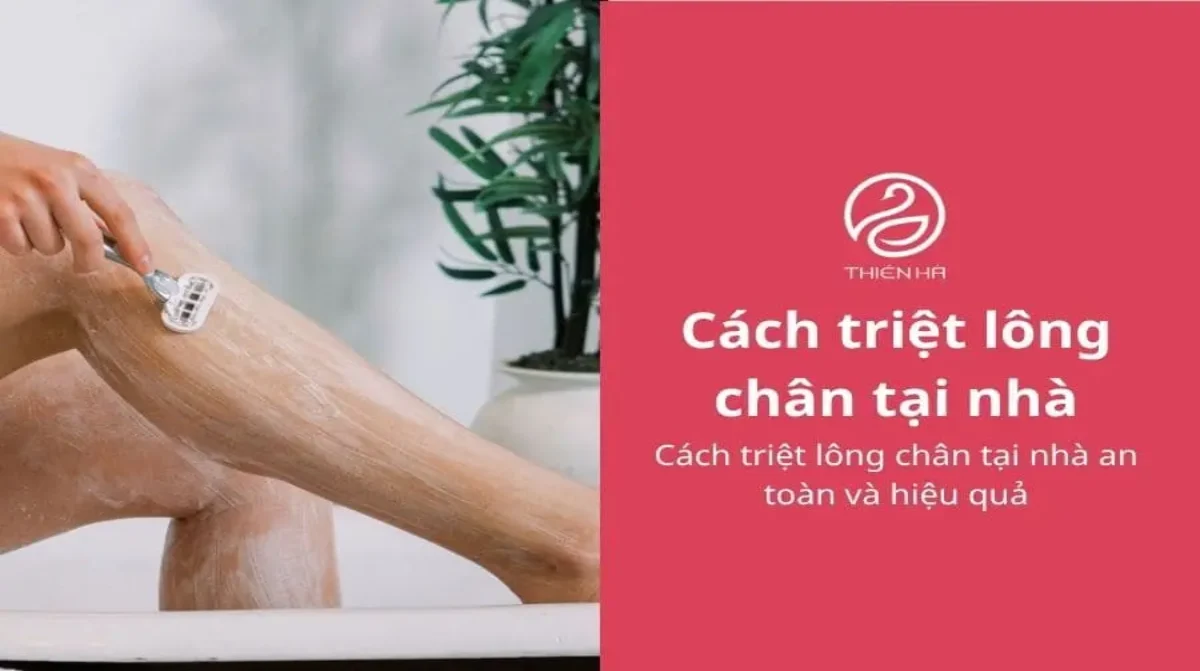 Cách triệt lông chân tại nhà an toàn và hiệu quả