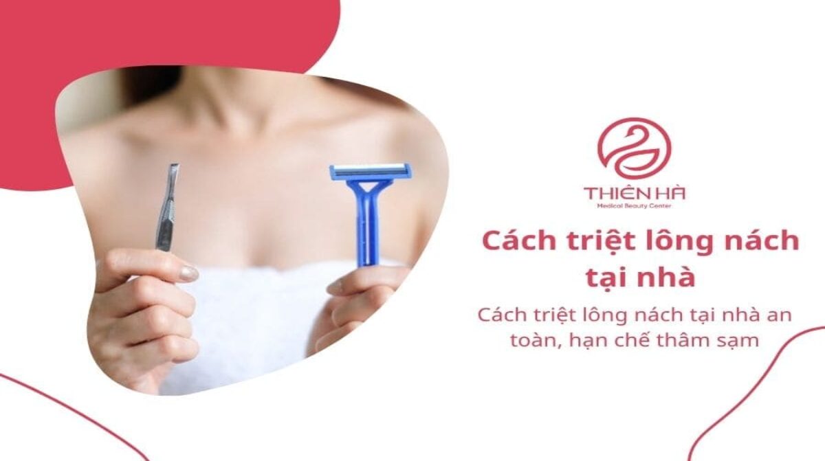 Cách triệt lông nách tại nhà an toàn, hạn chế thâm sạm