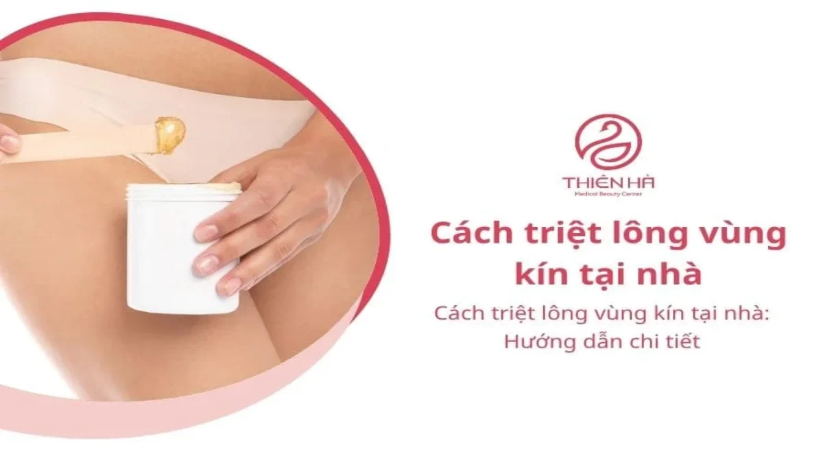Cách triệt lông vùng kín tại nhà: Hướng dẫn chi tiết