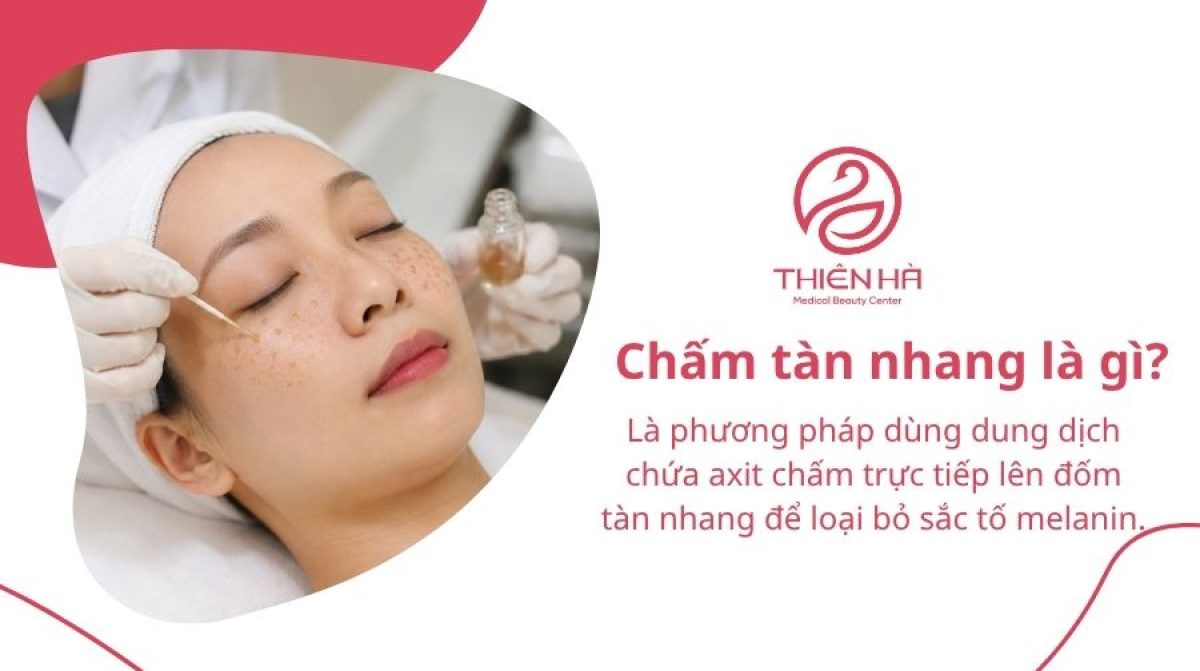 Chấm tàn nhang là gì? Có sẹo không và giá bao nhiêu