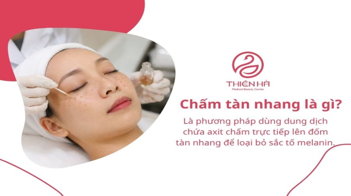Chấm tàn nhang là gì? Có sẹo không và giá bao nhiêu