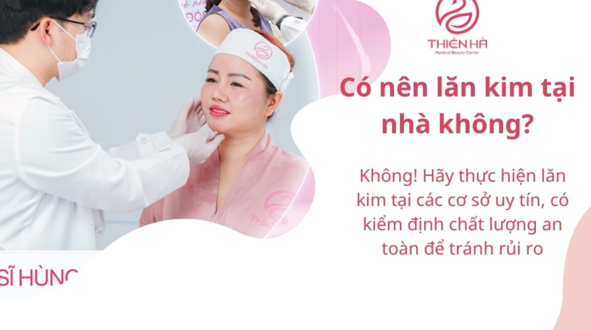 Có nên lăn kim hay không? Lợi ích & rủi ro cần biết