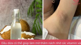 Dầu dừa có trị thâm nách không? Bí quyết an toàn & hiệu quả tại nhà