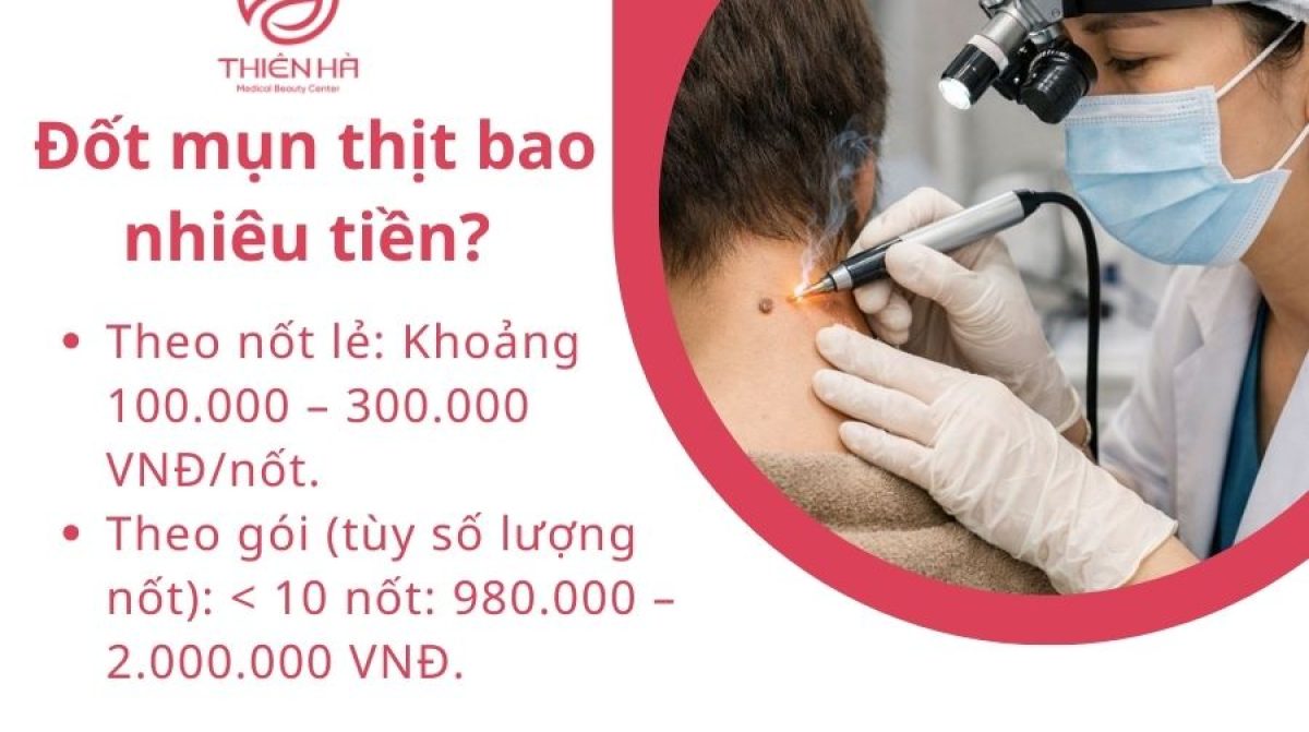 Đốt mụn thịt bao nhiêu tiền? Yếu tố ảnh hưởng và mức giá tham khảo