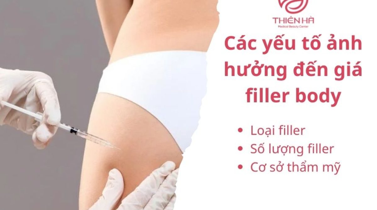 Filler Body là gì? Có an toàn không? Giá bao nhiêu? | TMV Thiên Hà