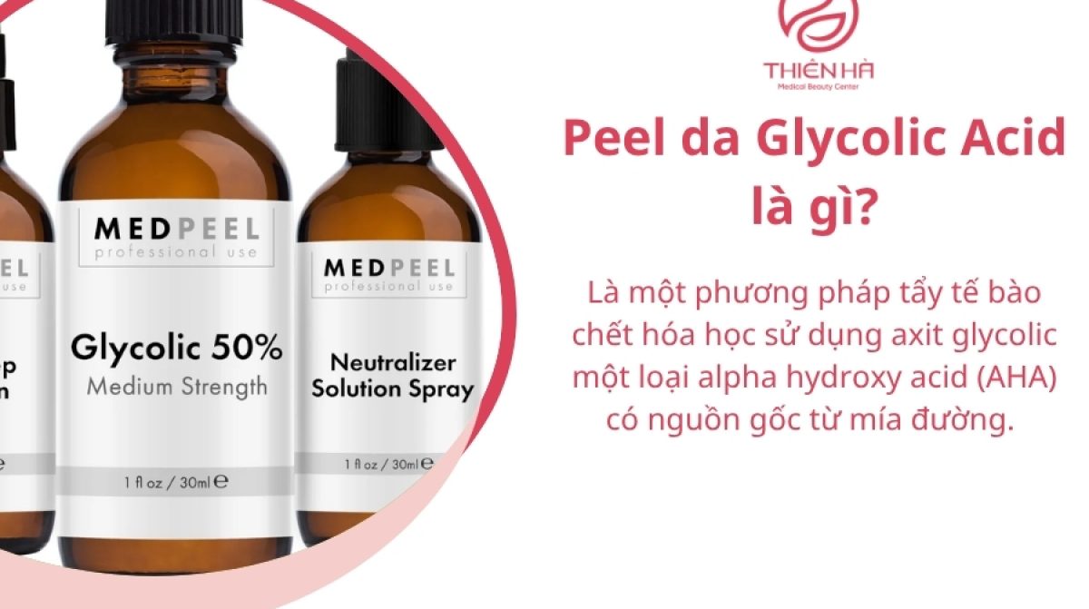 Peel da Glycolic Acid: Lợi ích, Quy trình & Lưu ý