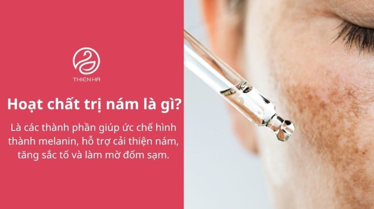 Hoạt chất trị nám hiệu quả: Cách chọn và dùng an toàn