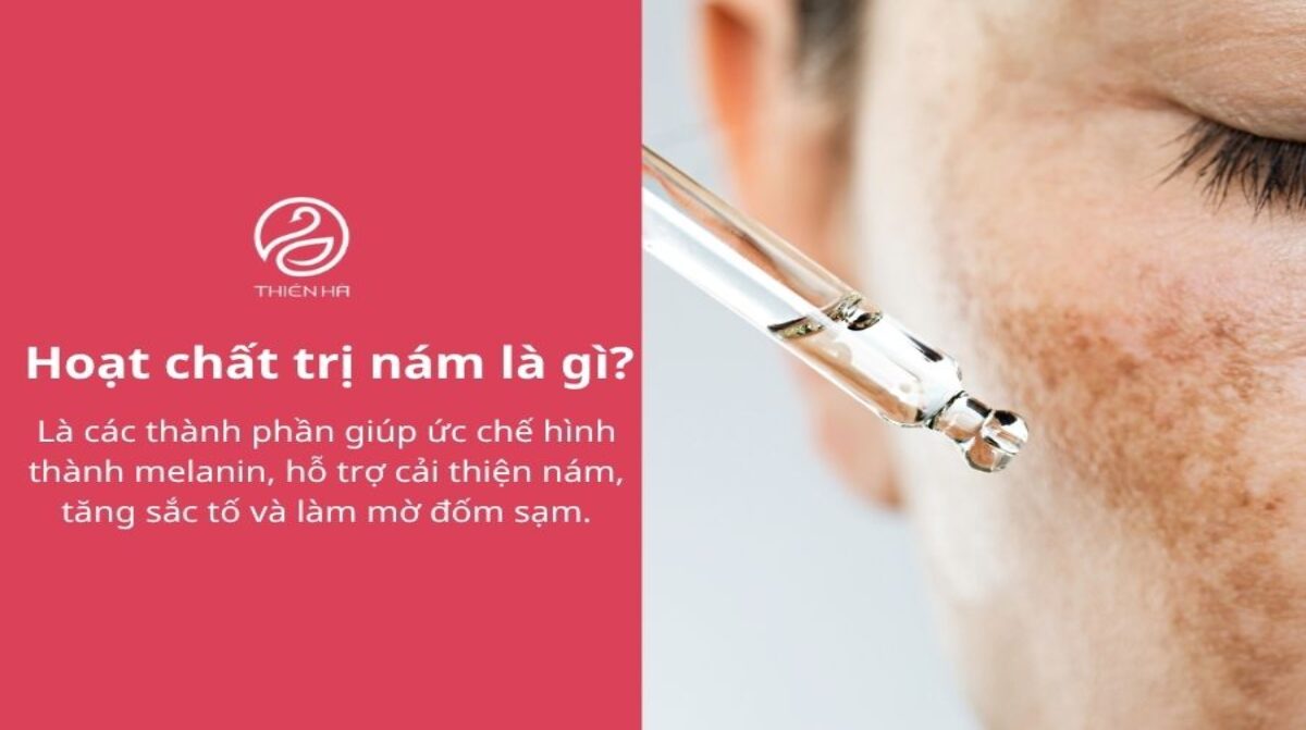 Hoạt chất trị nám hiệu quả: Cách chọn và dùng an toàn