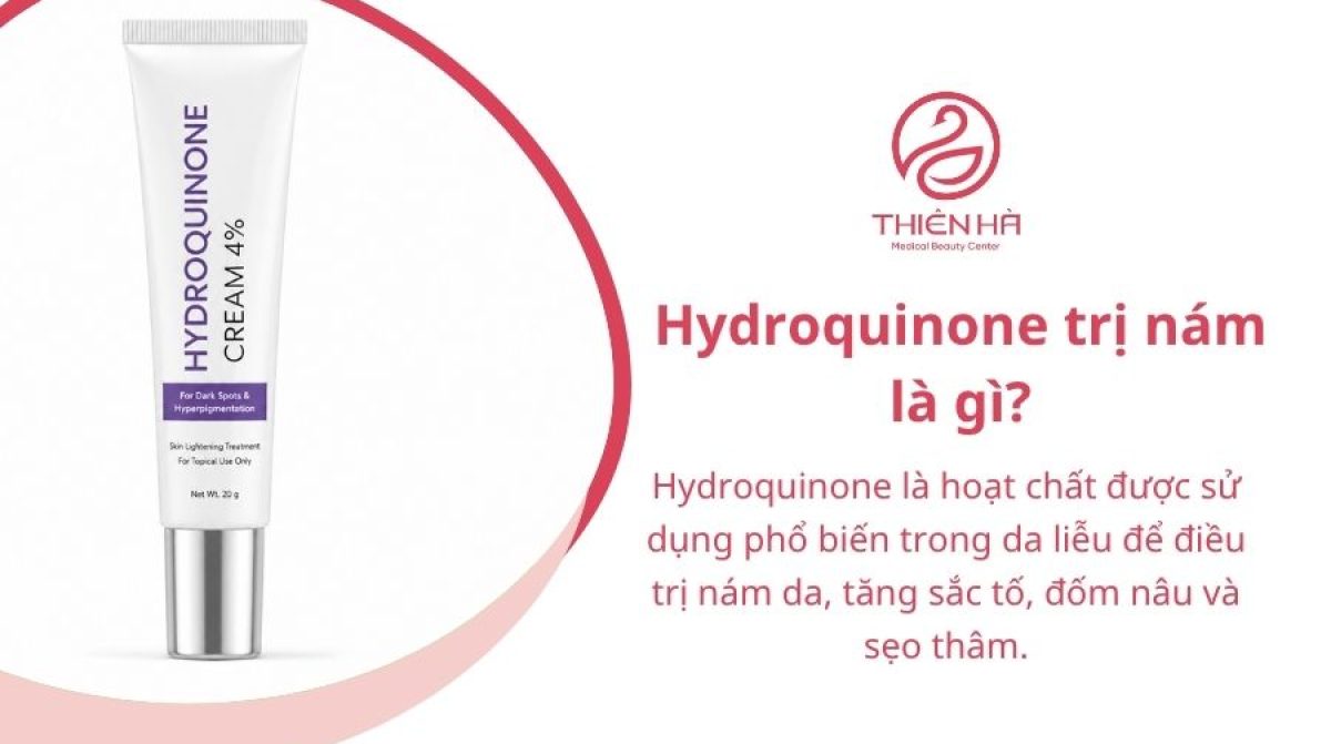 Hydroquinone trị nám: Hiệu quả, cách dùng và lưu ý an toàn