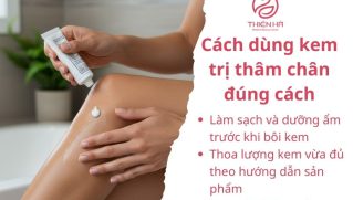Top 5 kem trị thâm chân tốt nhất giúp làm mờ vết thâm nhanh chóng
